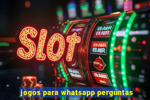 jogos para whatsapp perguntas